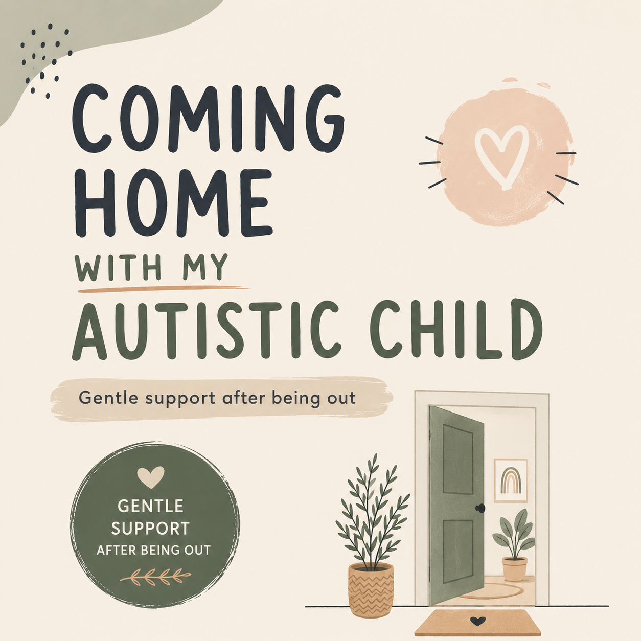Coming Home With My Autistic Child – Gentle Transition Support Printable